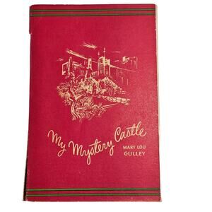My Mystery Castle Book Signed by Mary Lou Gulley & Her Mother Rare 1953 Vintage